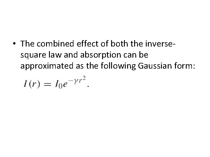  • The combined effect of both the inversesquare law and absorption can be