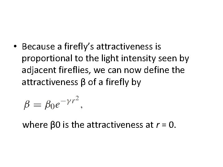  • Because a firefly’s attractiveness is proportional to the light intensity seen by
