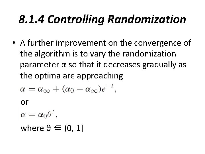 8. 1. 4 Controlling Randomization • A further improvement on the convergence of the