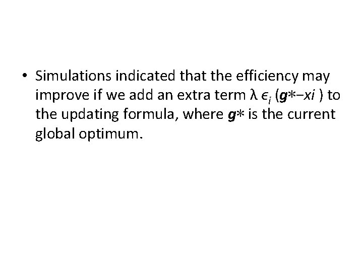  • Simulations indicated that the efficiency may improve if we add an extra