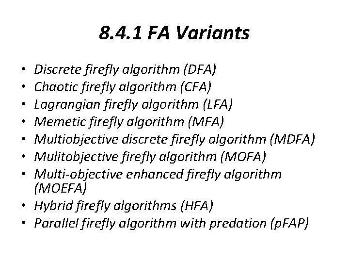8. 4. 1 FA Variants Discrete firefly algorithm (DFA) Chaotic firefly algorithm (CFA) Lagrangian