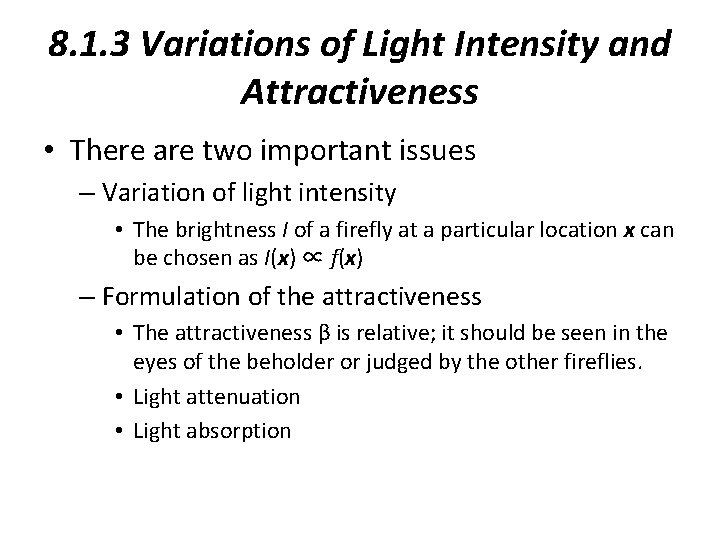 8. 1. 3 Variations of Light Intensity and Attractiveness • There are two important