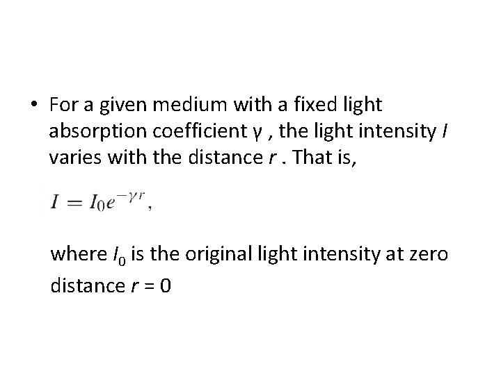  • For a given medium with a fixed light absorption coefficient γ ,