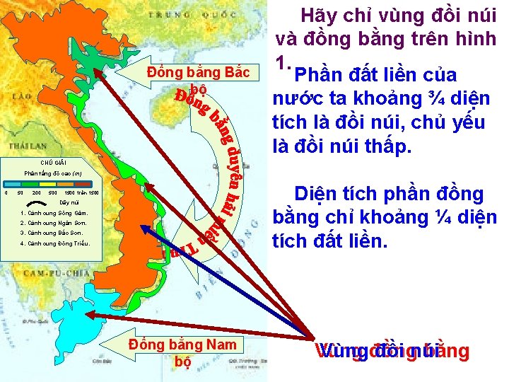 Đồng bằng Bắc bộ Hãy chỉ vùng đồi núi và đồng bằng trên hình