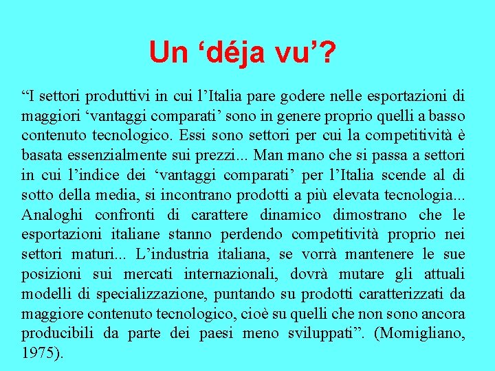 Un ‘déja vu’? “I settori produttivi in cui l’Italia pare godere nelle esportazioni di