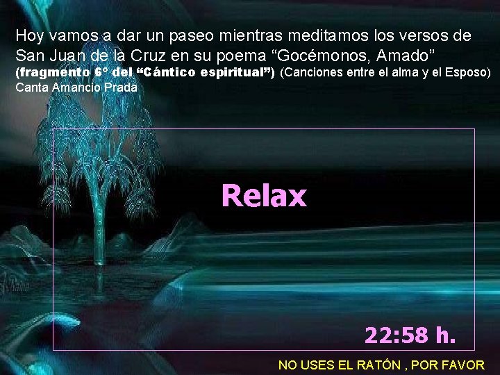 Hoy vamos a dar un paseo mientras meditamos los versos de San Juan de Hoy vamos a dar un paseo mientras meditamos los versos de San Juan de