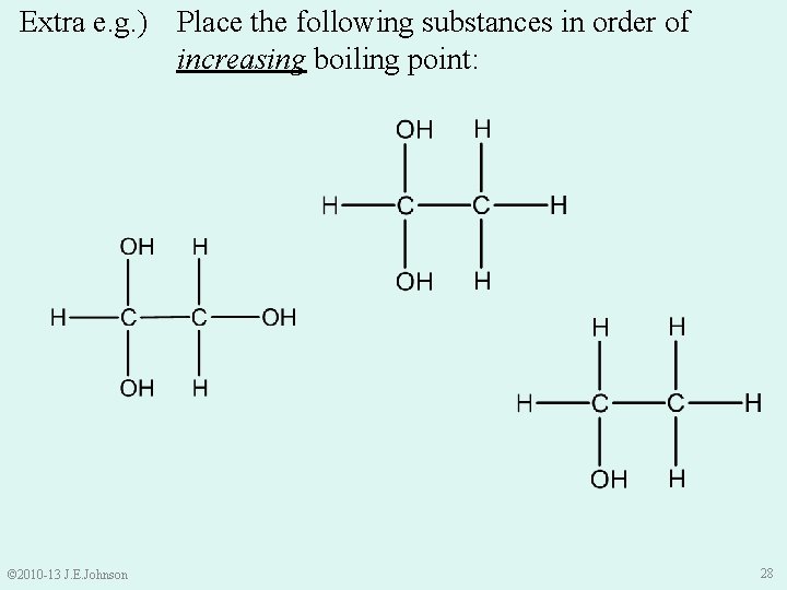 Extra e. g. ) Place the following substances in order of increasing boiling point: