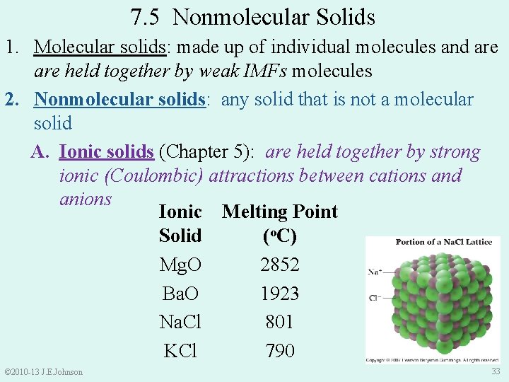 7. 5 Nonmolecular Solids 1. Molecular solids: made up of individual molecules and are