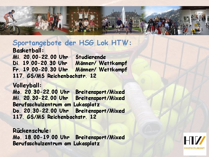 Sportangebote der HSG Lok HTW: Basketball: Mi. 20. 00 -22. 00 Uhr Studierende Di.