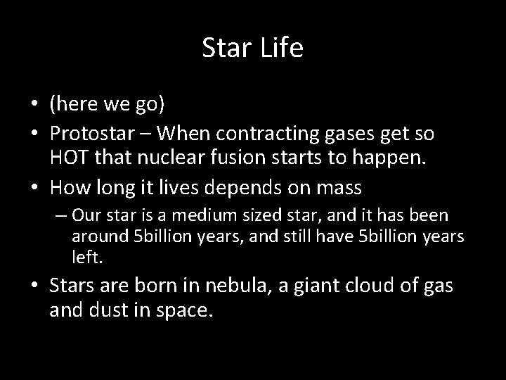 Star Life • (here we go) • Protostar – When contracting gases get so