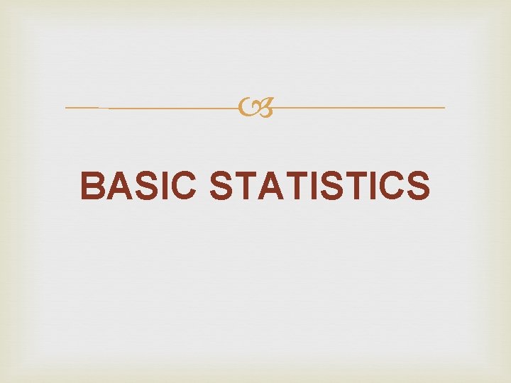  BASIC STATISTICS 