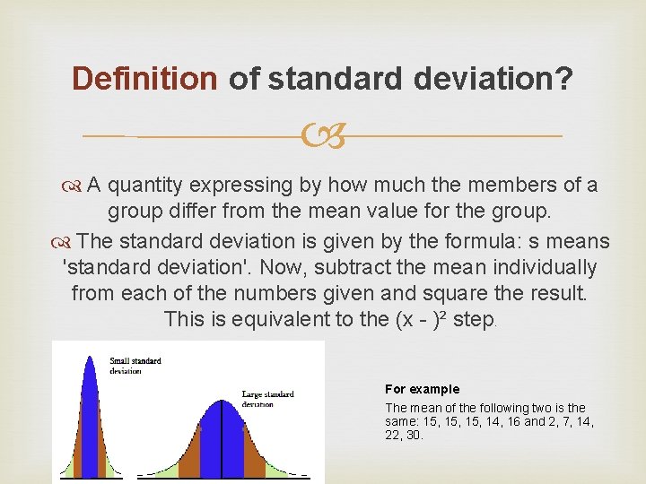 Definition of standard deviation? A quantity expressing by how much the members of a