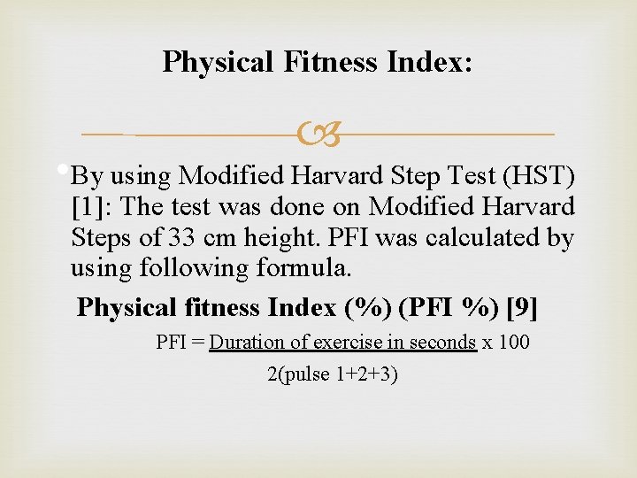 Physical Fitness Index: • By using Modified Harvard Step Test (HST) [1]: The test