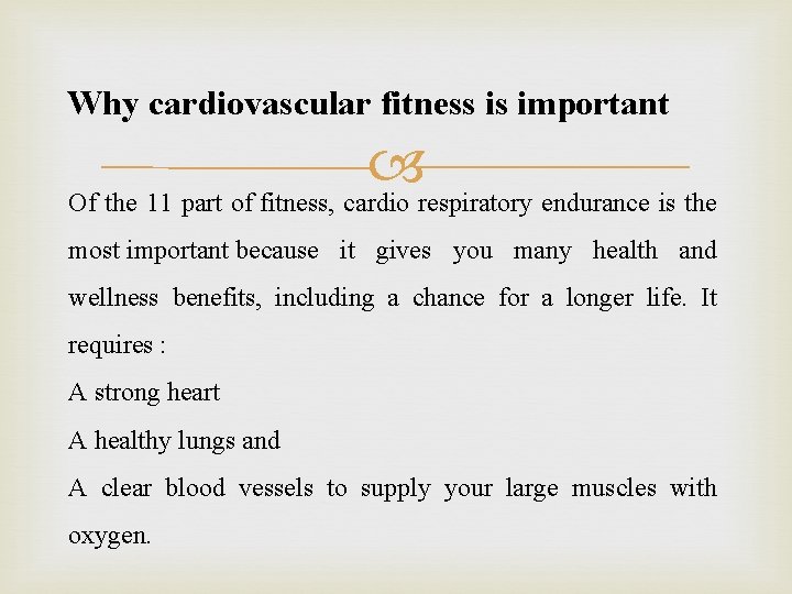 Why cardiovascular fitness is important Of the 11 part of fitness, cardio respiratory endurance