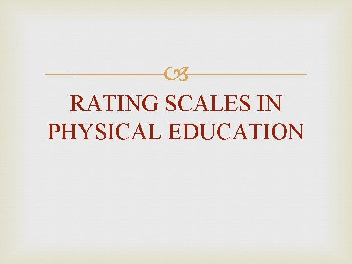  RATING SCALES IN PHYSICAL EDUCATION 