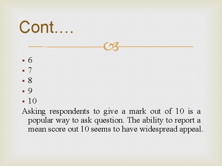 Cont. … 6 § 7 § 8 § 9 § 10 Asking respondents to