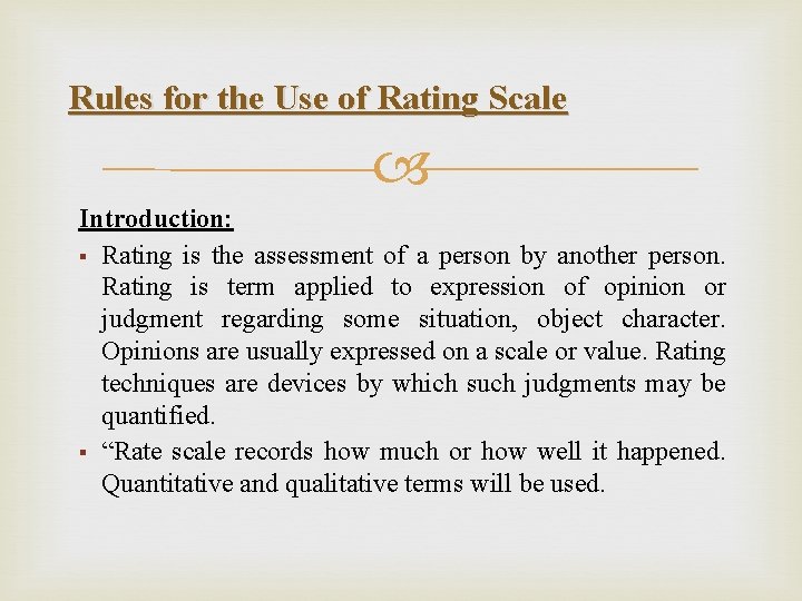 Rules for the Use of Rating Scale Introduction: § Rating is the assessment of