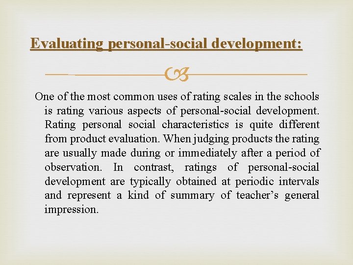 Evaluating personal-social development: One of the most common uses of rating scales in the