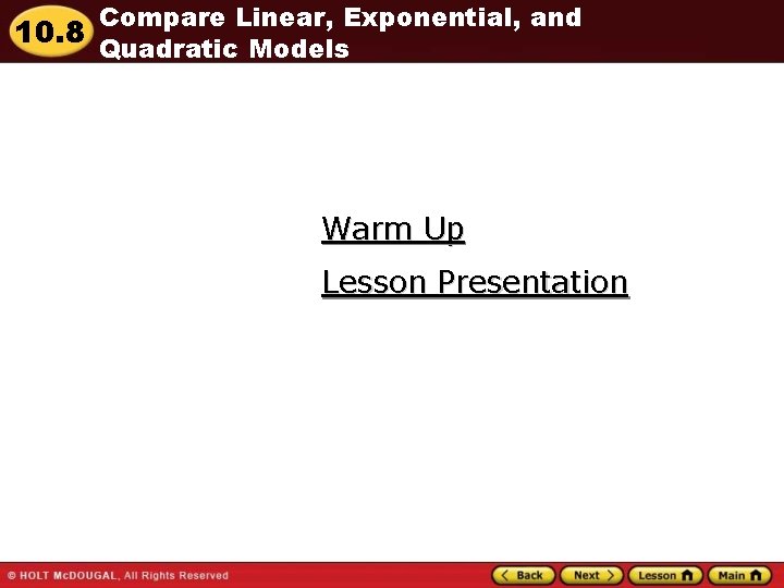 10. 8 Compare Linear, Exponential, and Quadratic Models Warm Up Lesson Presentation 