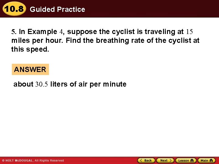 10. 8 Guided Practice 5. In Example 4, suppose the cyclist is traveling at