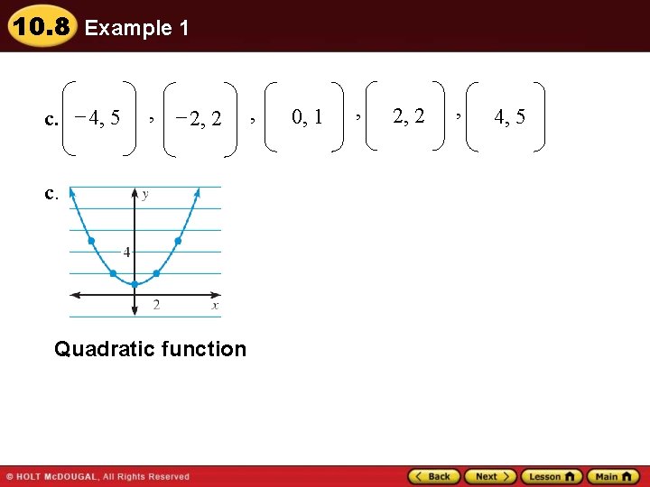 10. 8 Example 1 c. – 4, 5 , – 2, 2 c. Quadratic