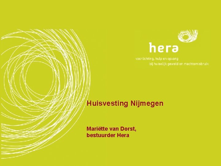 Huisvesting Nijmegen Mariëtte van Dorst, bestuurder Hera 