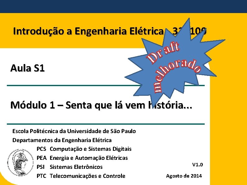 Introdução a Engenharia Elétrica - 323100 Aula S 1 Módulo 1 – Senta que Introdução a Engenharia Elétrica - 323100 Aula S 1 Módulo 1 – Senta que