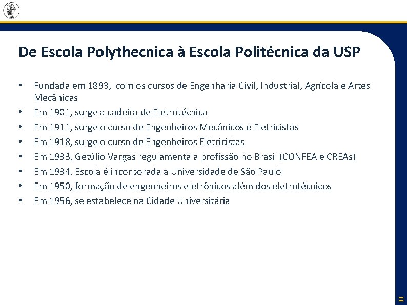 De Escola Polythecnica à Escola Politécnica da USP • • Fundada em 1893, com De Escola Polythecnica à Escola Politécnica da USP • • Fundada em 1893, com
