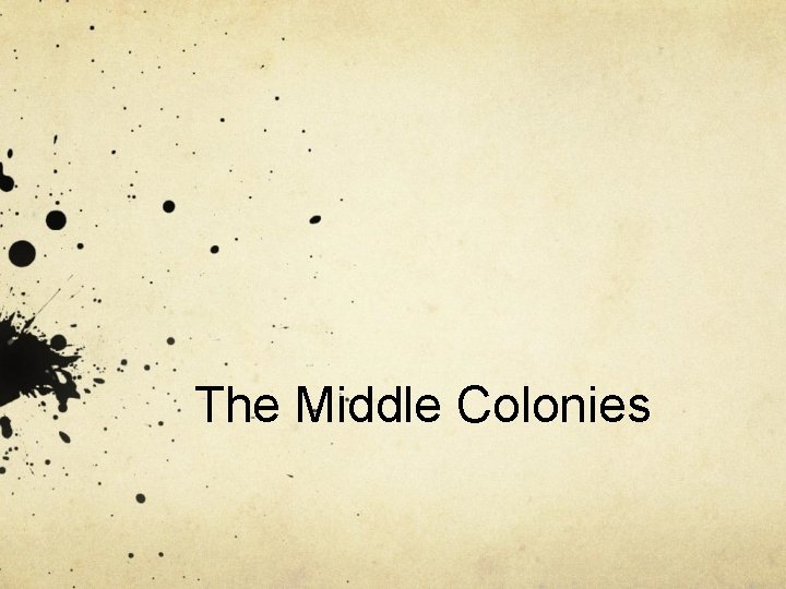 The Middle Colonies 