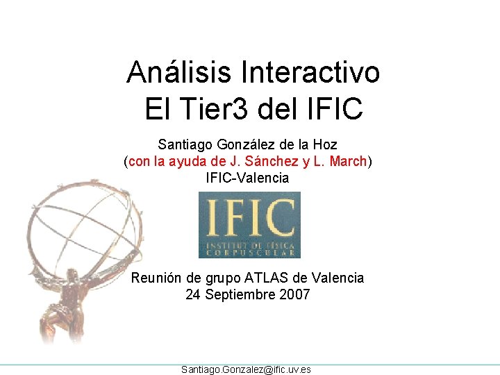 Análisis Interactivo El Tier 3 del IFIC Santiago González de la Hoz (con la