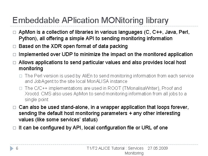 Embeddable APlication MONitoring library � Ap. Mon is a collection of libraries in various
