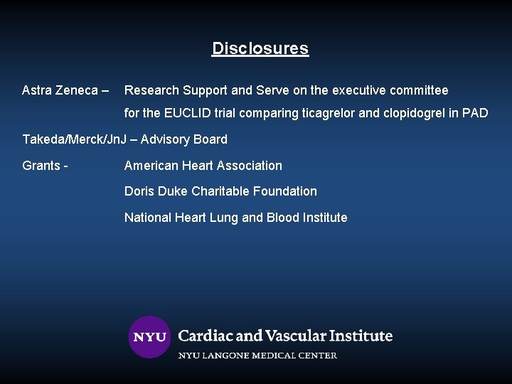 Disclosures Astra Zeneca – Research Support and Serve on the executive committee for the