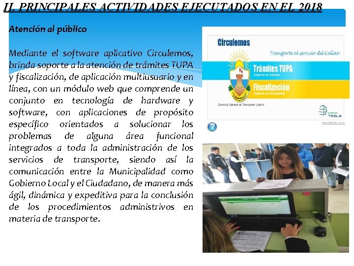 II. PRINCIPALES ACTIVIDADES EJECUTADOS EN EL 2018 Atención al público Mediante el software aplicativo