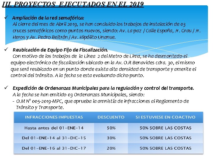 III. PROYECTOS EJECUTADOS EN EL 2019 ü Ampliación de la red semafórica: Al cierre