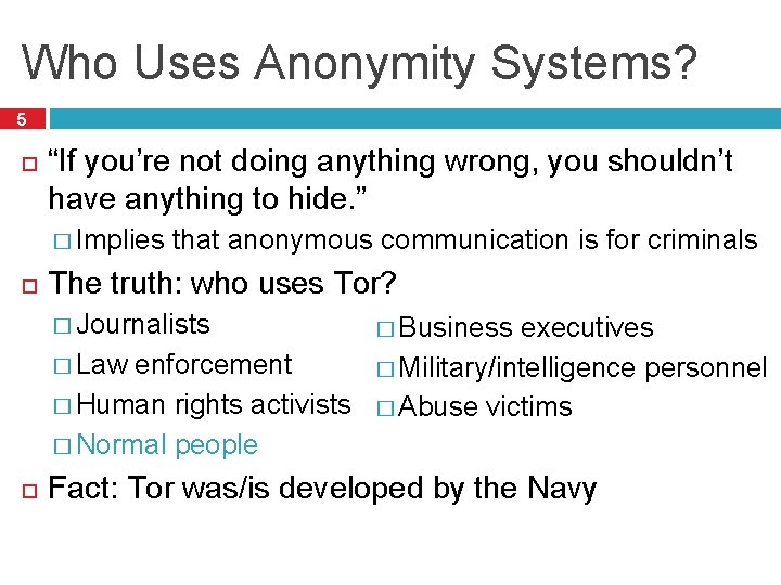 Who Uses Anonymity Systems? 5 “If you’re not doing anything wrong, you shouldn’t have Who Uses Anonymity Systems? 5 “If you’re not doing anything wrong, you shouldn’t have