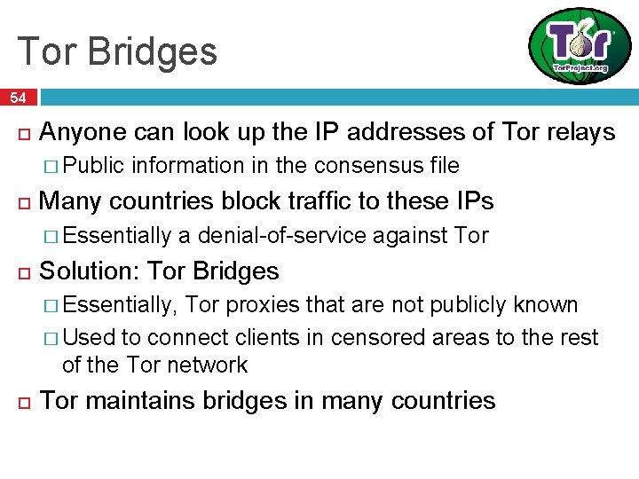 Tor Bridges 54 Anyone can look up the IP addresses of Tor relays � Tor Bridges 54 Anyone can look up the IP addresses of Tor relays �