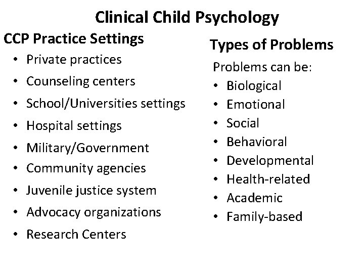 Clinical Child Psychology CCP Practice Settings • Private practices • Counseling centers • School/Universities