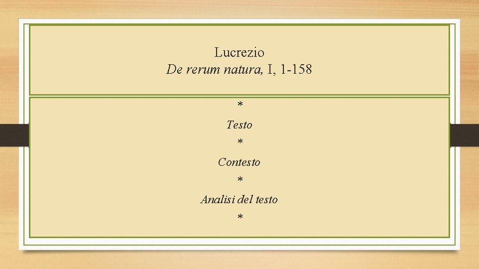 Lucrezio De rerum natura, I, 1 -158 * Testo * Contesto * Analisi del