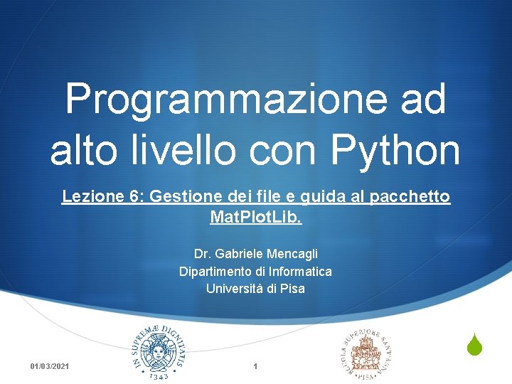 Programmazione ad alto livello con Python Lezione 6: Gestione dei file e guida al