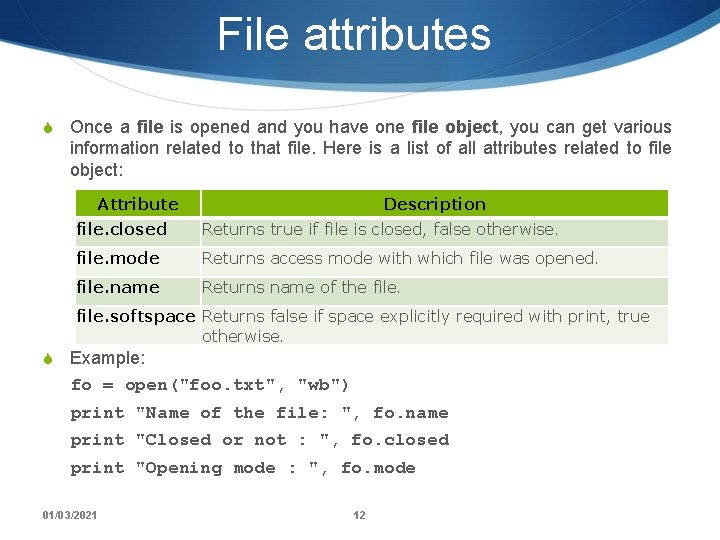 File attributes S Once a file is opened and you have one file object,