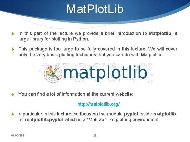 Mat. Plot. Lib S In this part of the lecture we provide a brief