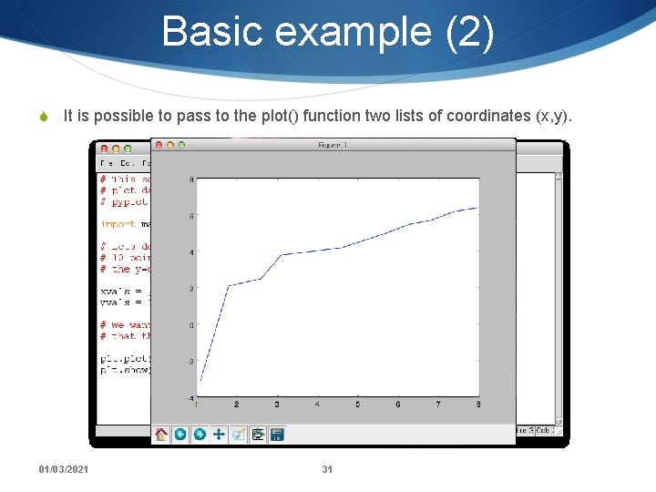 Basic example (2) S It is possible to pass to the plot() function two