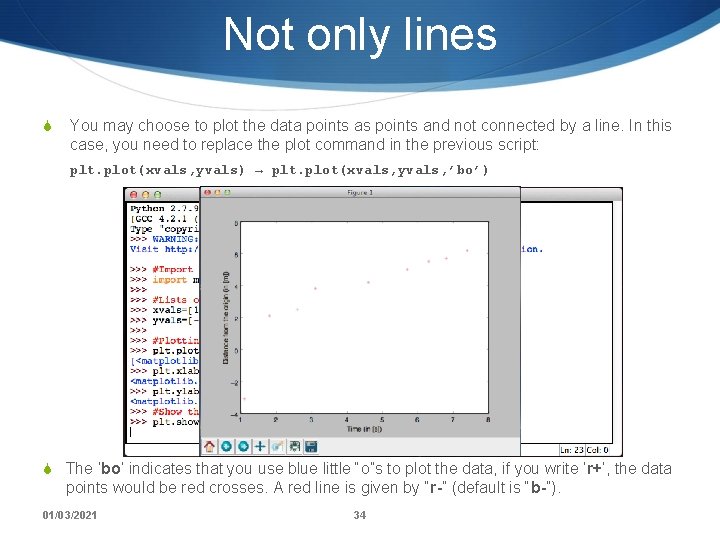 Not only lines S You may choose to plot the data points as points