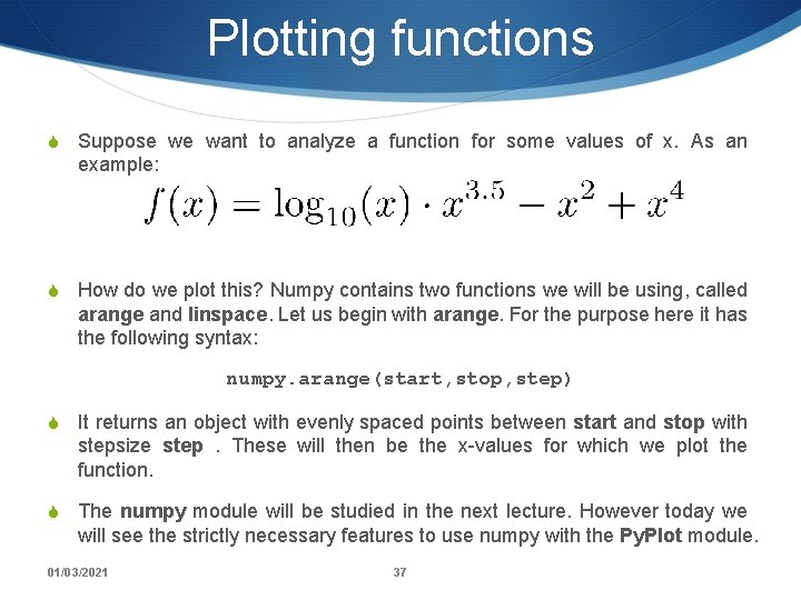 Plotting functions S Suppose we want to analyze a function for some values of