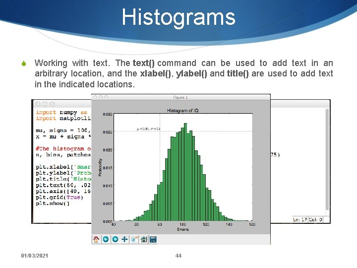 Histograms S Working with text. The text() command can be used to add text