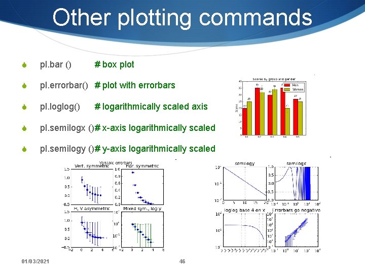 Other plotting commands S pl. bar () S pl. errorbar() # plot with errorbars
