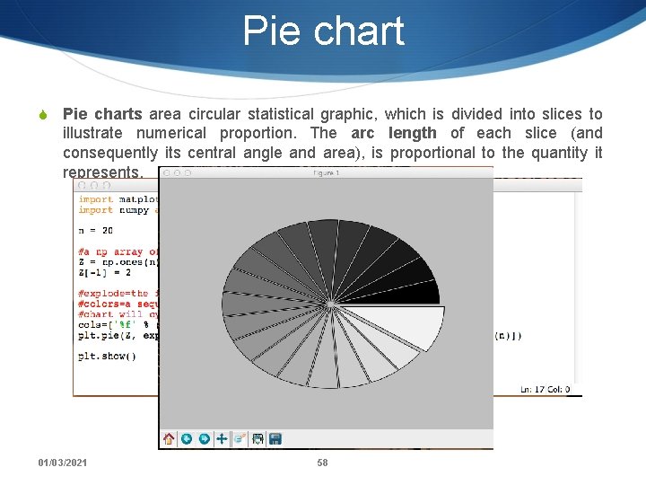 Pie chart S Pie charts area circular statistical graphic, which is divided into slices