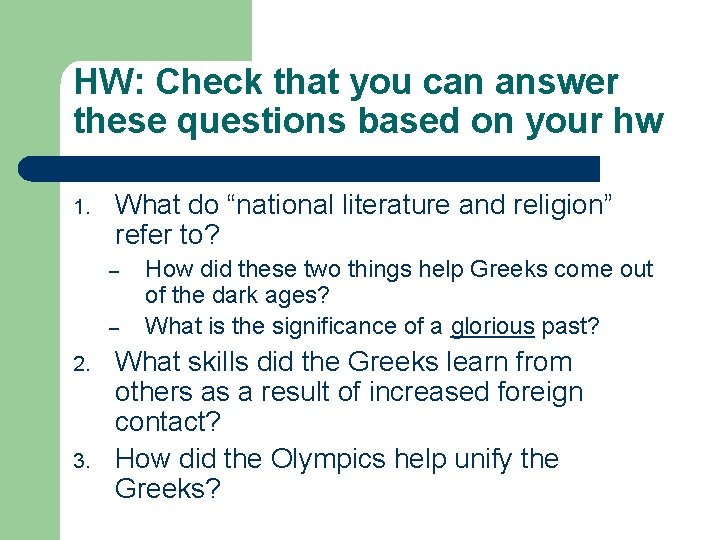 HW: Check that you can answer these questions based on your hw 1. What