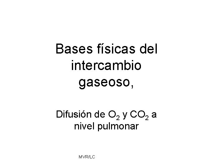 Bases físicas del intercambio gaseoso, Difusión de O 2 y CO 2 a nivel