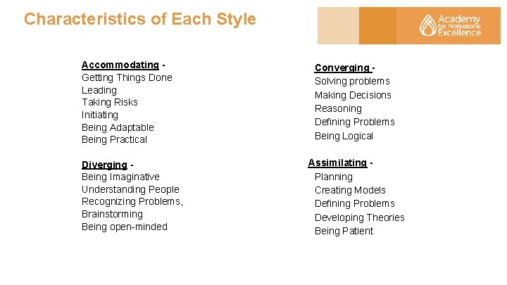Characteristics of Each Style Accommodating Getting Things Done Leading Taking Risks Initiating Being Adaptable